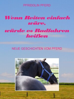 cover image of Wenn Reiten einfach wäre, würde es Radfahren heißen